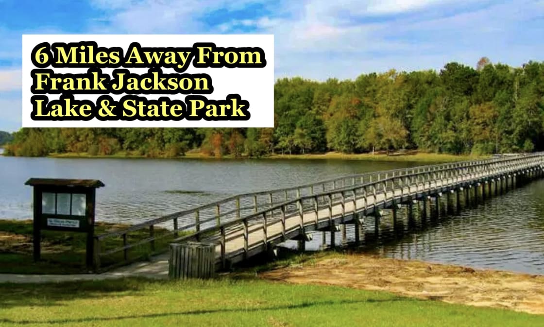 Our location is only 6 miles away from Frank Jackson Lake & State Park in Opp, AL. Quick drive.