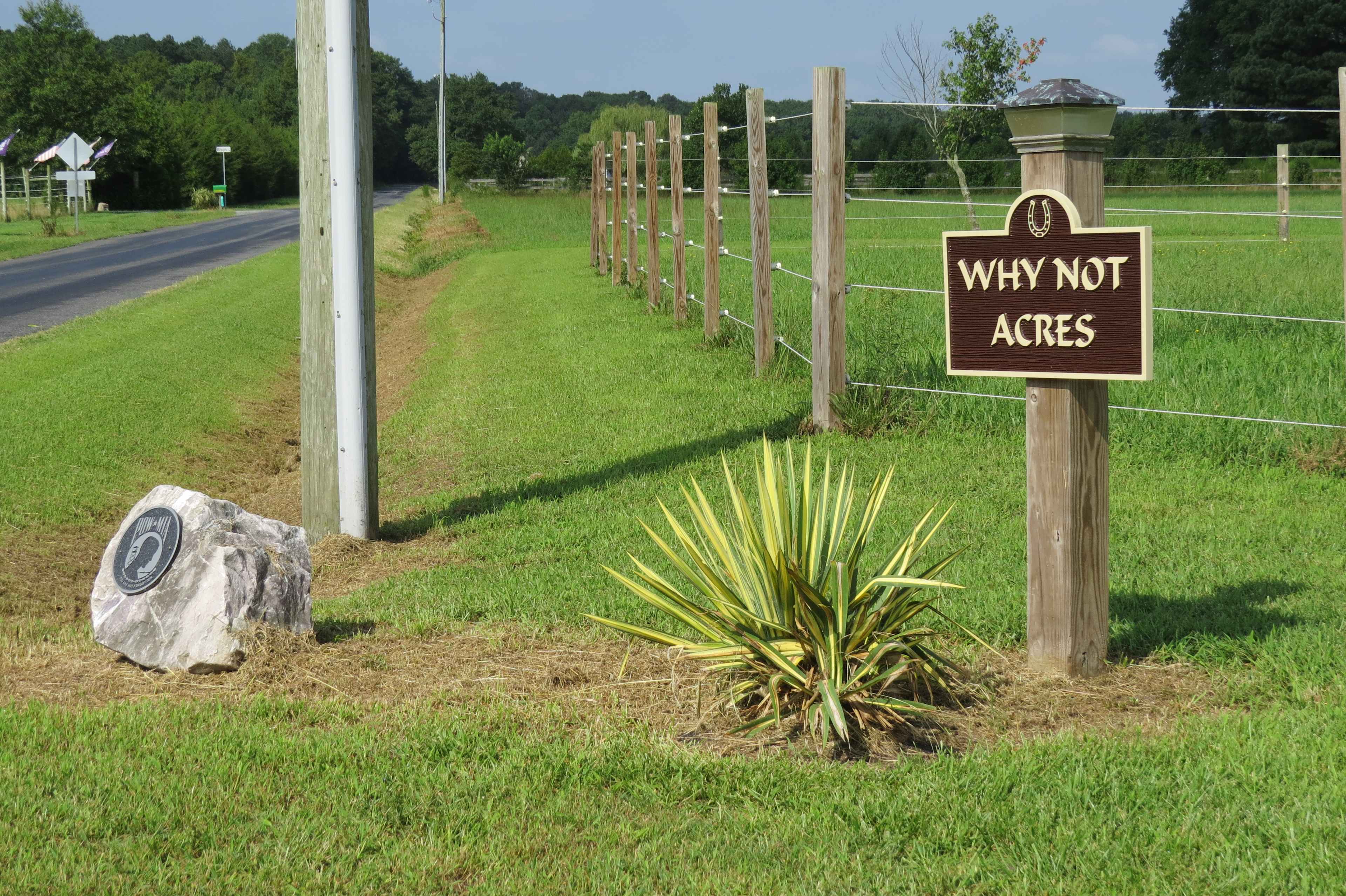This is at the end of our driveway, so look for Why Not!