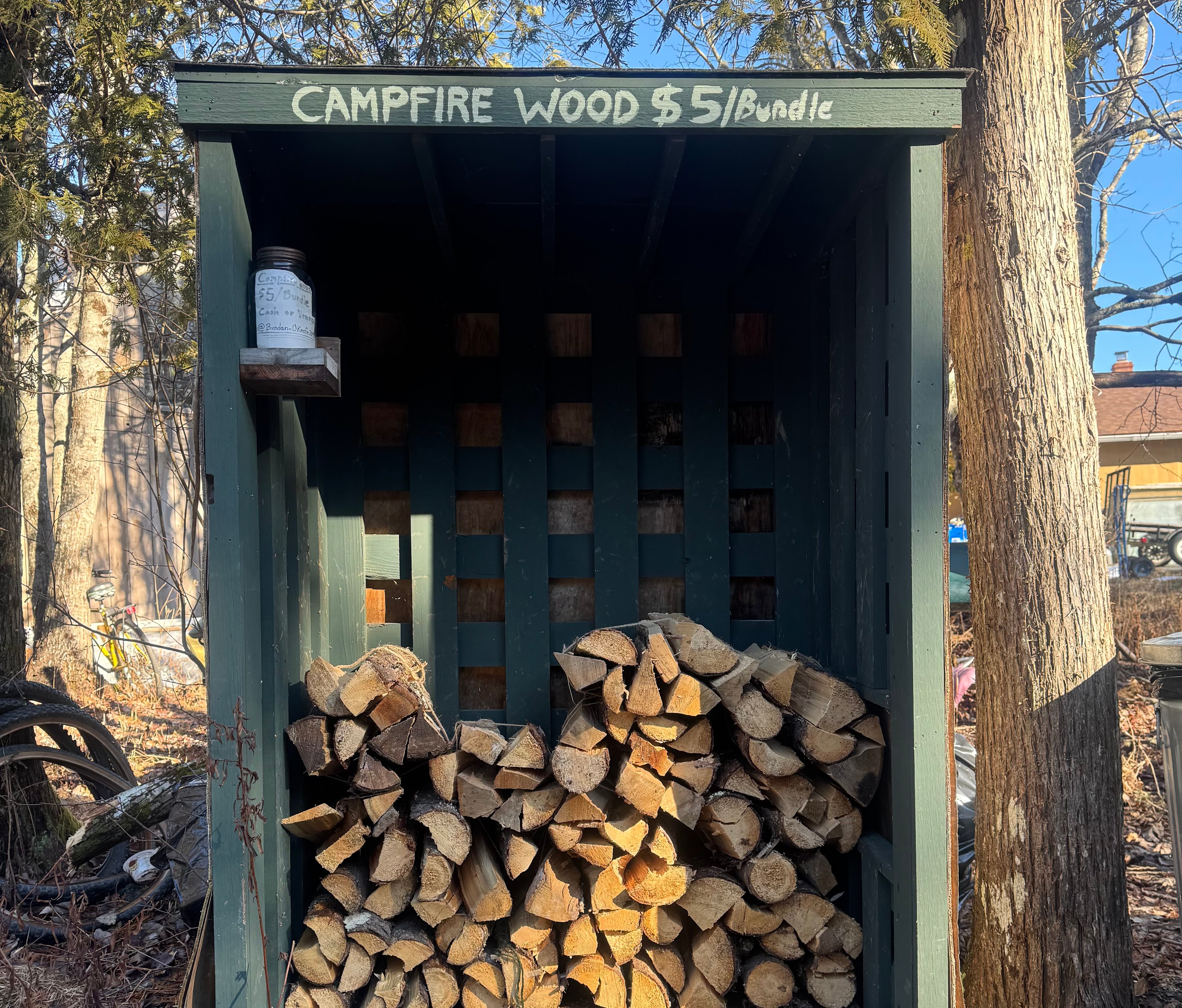 Small green woodshed in the parking lot where $5 wood bundles are sold. My Venmo is:
@Brendan-OKeefe-21849