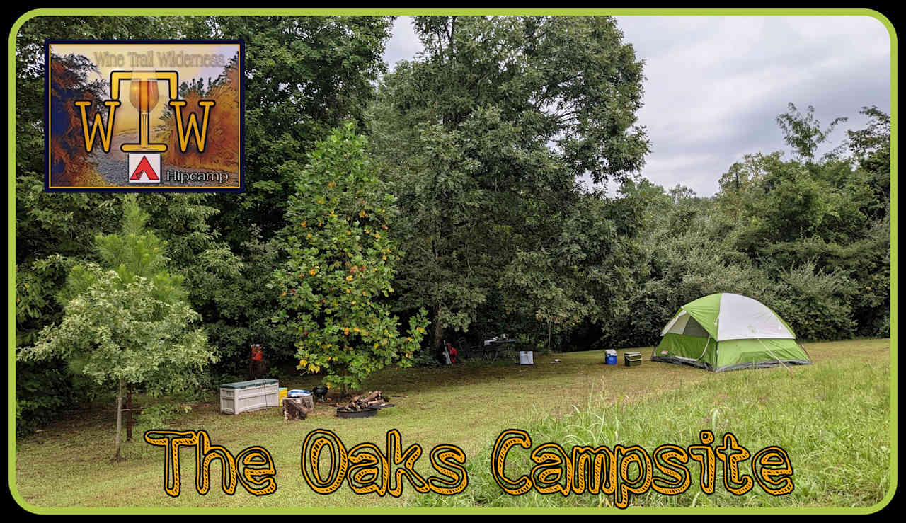 The Oaks Campsite - Beautiful site under large oak trees just East of the Grainzebo. 😊🏕️🍷🔥